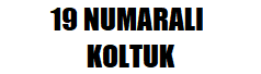 19 Numaral Koltuk